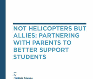 front cover of book: Not Helicopters but Allies: Partnering with Parents to Better Support Students