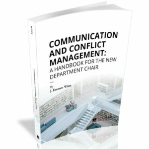 Communication and Conflict Management - a Handbook for New Department Chairs