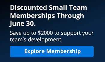 
Support Your Team’s Development. Save up to $2000 on small team memberships now through June 30.