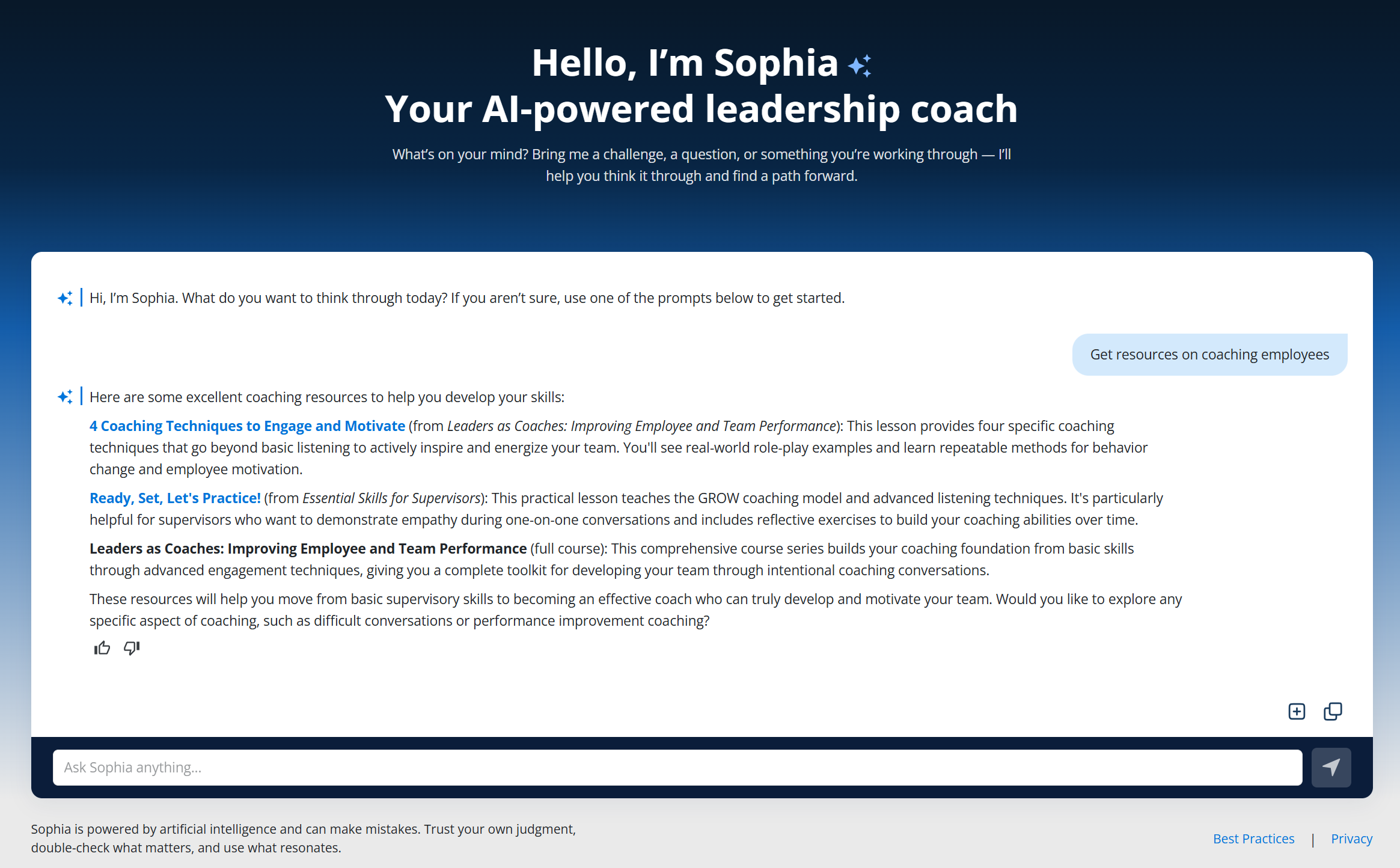 image of Sophia in My Path. Heading at the top reads "Hello, I'm Sophia. Your AI-powered leadership coach". Then text is "What's on your mind? Bring me a challenge, a question, or something you're working through -- I'll help you think through it and find a path forward." The view shows Sophia's text box with a generic question and her response. 